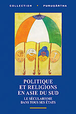 Revue Purushartha numéro 30 - Politique et religion en Inde du Sud - Le sécularisme dans tous ses états ?